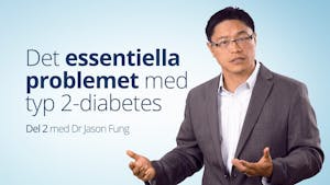 The Essential Problem with Type 2 Diabetes, Part 2 - Dr. Jason Fung
