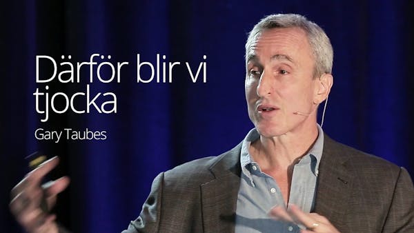 Gary Taubes - Why We Get Fat (SD 2016)